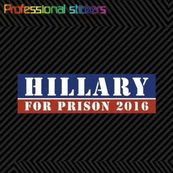 Anti-Hillary Hillary Kalėjimo 2016 Lipdukas Lipniosios Vinyl Clinton Automobilių, Nešiojamieji kompiuteriai, Motociklai, Raštinės Reikmenys