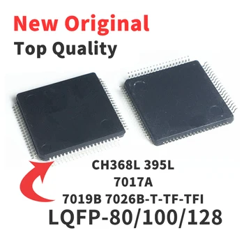 CH368L 395L 7017A 7019B 7026B-T-TF-TFI LQFP/QFP80/100/128 Chip IC visiškai Naujas Originalus