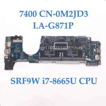 M2JD3 0M2JD3 KN-0M2JD3 LA-G871P UŽ Dell Latitude 7400 Nešiojamojo kompiuterio pagrindinę Plokštę Su SRF9W i7-8665U CPU DDR4 100% Visą Darbo Gerai
